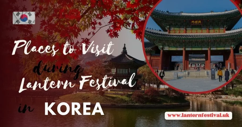 Places to visit during Lantern Festival in Korea